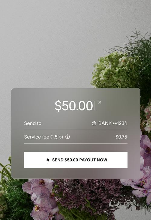 Payment confirmation screen displaying $50.00 being sent to BANK ••1234 with a 1.5 percent ($0.75) service fee and a button labeled ‘Send $50.00 Payout Now,’ set against a floral background.